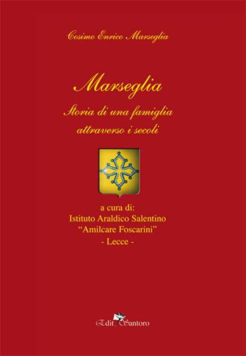 Marseglia. Storia di una famiglia attraverso i secoli - Cosimo Enrico Marseglia - Libro Edit Santoro 2016 | Libraccio.it