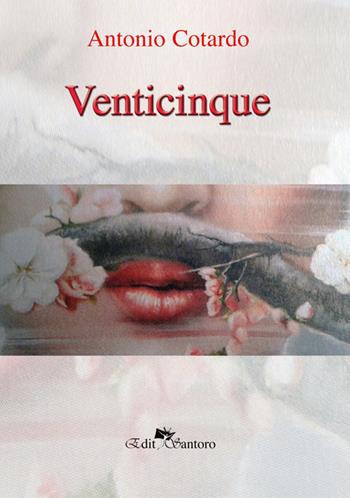 Venticinque - Antonio Cotardo - Libro Edit Santoro 2016 | Libraccio.it