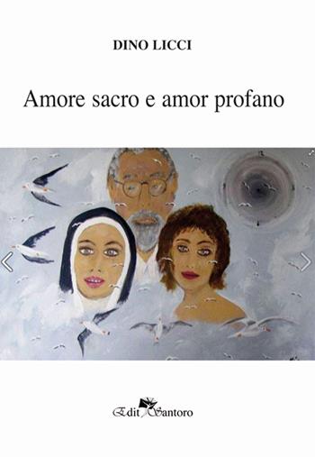 Amor sacro e amor profano - Dino Licci - Libro Edit Santoro 2016 | Libraccio.it