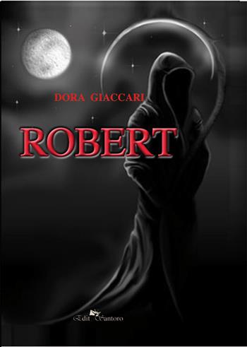 Robert - Dora Giaccari - Libro Edit Santoro 2016 | Libraccio.it