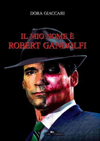 Il mio nome è Robert Gandolfi - Dora Giaccari - Libro Edit Santoro 2016 | Libraccio.it