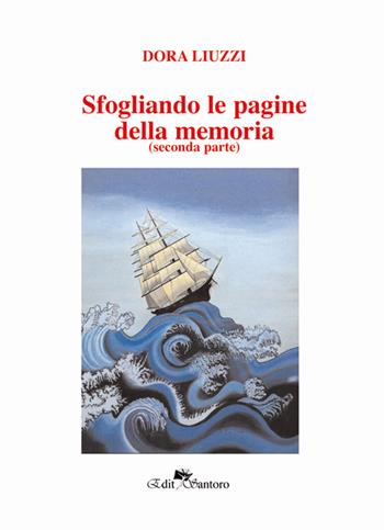 Sfogliando le pagine della memoria (seconda parte) - Dora Liuzzi - Libro Edit Santoro 2017 | Libraccio.it
