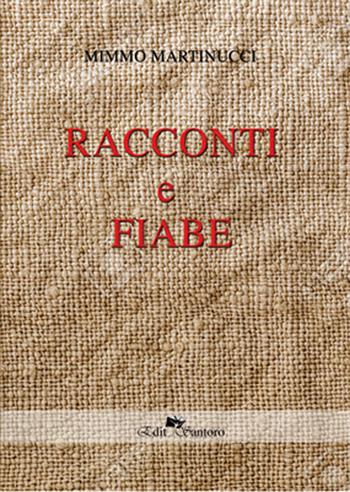 Racconti e fiabe - Mimmo Martinucci - Libro Edit Santoro 2017 | Libraccio.it