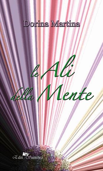 Le ali della mente - Dorina Martina - Libro Edit Santoro 2017 | Libraccio.it