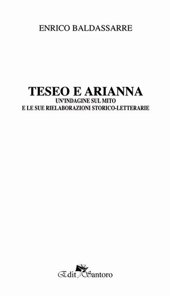 Teseo e Arianna. Un'indagine sul mito e le sue rielaborazioni storico-letterarie - Enrico Baldassarre - Libro Edit Santoro 2017 | Libraccio.it