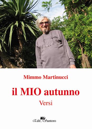 Il mio autunno - Mimmo Martinucci - Libro Edit Santoro 2018 | Libraccio.it