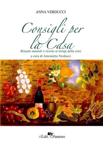 Consigli per la casa. Rimedi naturali e riciclo ai tempi della crisi - Anna Verducci - Libro Edit Santoro 2018 | Libraccio.it
