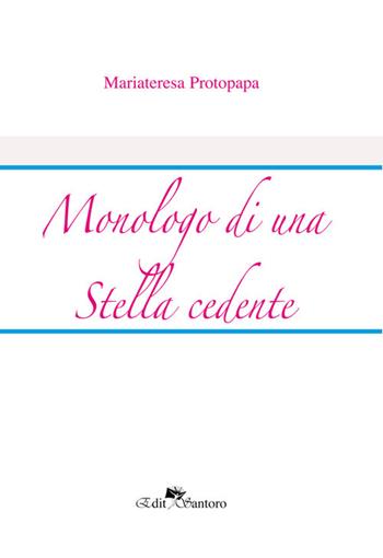 Monologo di una stella cadente - Mariateresa Protopapa - Libro Edit Santoro 2018 | Libraccio.it