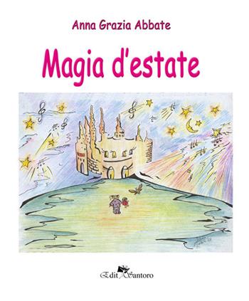 Magia d'estate - Anna Grazia Abbate - Libro Edit Santoro 2018 | Libraccio.it