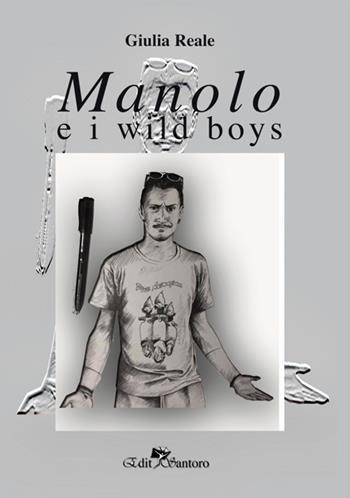Manolo e i wild boys - Giulia Reale - Libro Edit Santoro 2018 | Libraccio.it