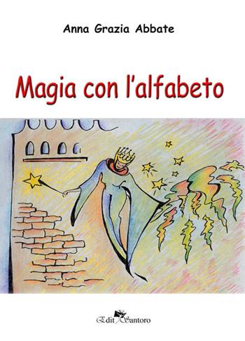 Magia con l'alfabeto - Anna Grazia Abbate - Libro Edit Santoro 2018 | Libraccio.it