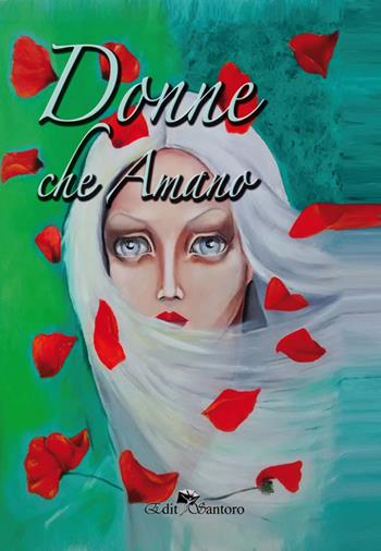 Donne che amano  - Libro Edit Santoro 2019 | Libraccio.it