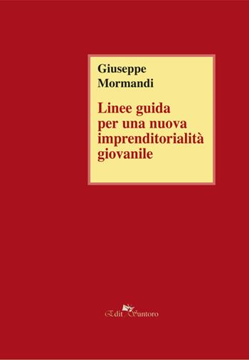 Linee guida per una nuova imprenditorialità giovanile - Giuseppe Mormandi - Libro Edit Santoro 2019 | Libraccio.it