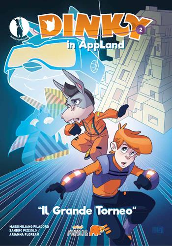 Dinky in AppLand. Vol. 2: Il grande torneo - Massimiliano Filadoro, Sandro Pizziolo, Florean Arianna - Libro ManFont 2018 | Libraccio.it