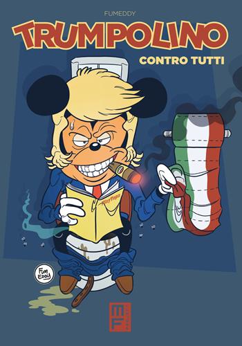 Trumpolino contro tutti - FumEddy - Libro ManFont 2020, MF Project | Libraccio.it