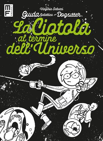 Guida galattica per dogsitter. La ciotola al termine dell'universo - Virginia Salucci - Libro ManFont 2019, MF Project | Libraccio.it