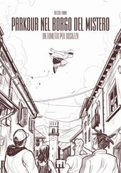 Parkour nel borgo del mistero. Un fumetto per Rosazza