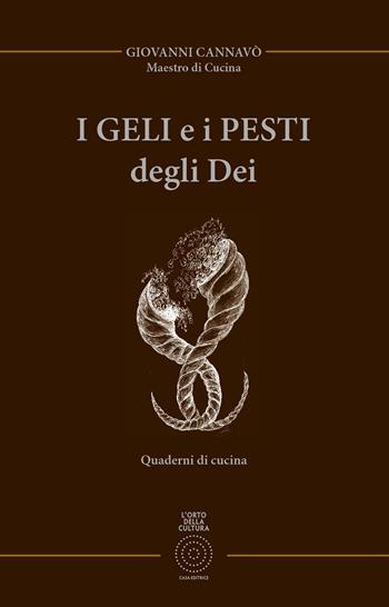 I geli e pesti degli dei. Ediz. limitata - Giovanni Cannavò - Libro L'Orto della Cultura 2016, Quaderni di cucina | Libraccio.it