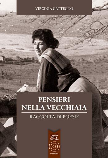 Pensieri nella vecchiaia - Virginia Gattegno - Libro L'Orto della Cultura 2017 | Libraccio.it