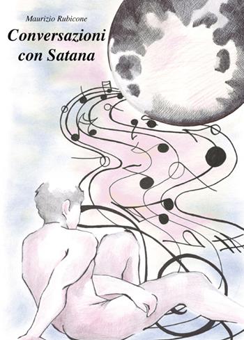 Conversazioni con Satana - Maurizio Rubicone - Libro Terra del Sole 2016 | Libraccio.it