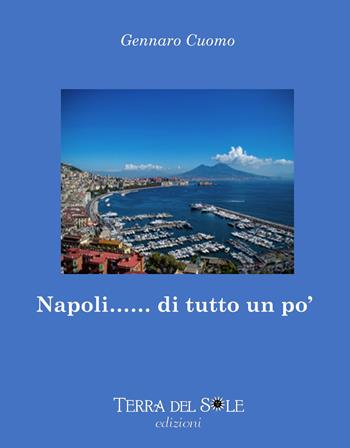 Napoli... di tutto un po' - Gennaro Cuomo - Libro Terra del Sole 2019 | Libraccio.it