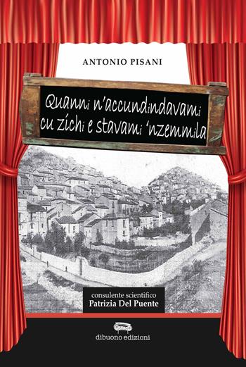 Quanni n'accunndindavami ci zuchi e stavami 'nzemmila - Antonio Pisani - Libro Dibuonoedizioni 2017 | Libraccio.it