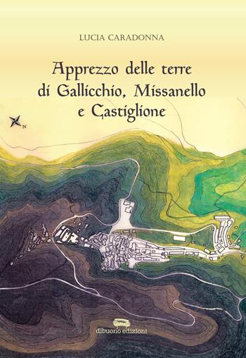 Apprezzo delle terre di Gallicchio, Missanello e Castiglione - Lucia Caradonna - Libro Dibuonoedizioni 2019 | Libraccio.it