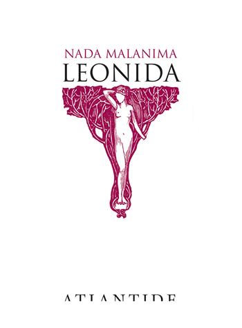 Leonida - Nada Malanima - Libro Atlantide (Roma) 2016 | Libraccio.it