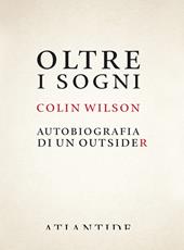 Oltre i sogni. Autobiografia di un outsider