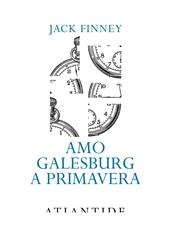 Amo Galesburg a primavera