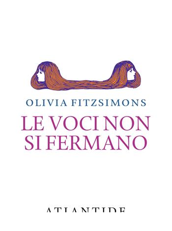 Le voci non si fermano - Olivia Fitzsimons - Libro Atlantide (Roma) 2022 | Libraccio.it