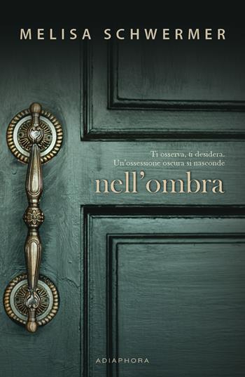 Nell'ombra - Melisa Schwermer - Libro Adiaphora 2018 | Libraccio.it