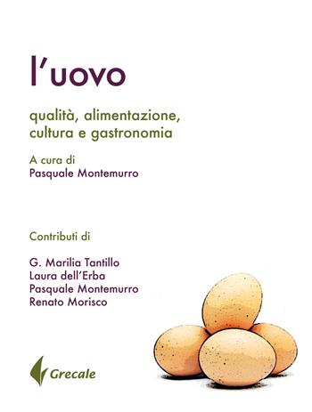 L' uovo. Qualità, alimentazione, cultura gastronomia  - Libro Grecale 2017, Est | Libraccio.it