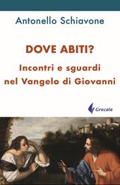 Dove abiti? Incontri e sguardi nel Vangelo di Giovanni