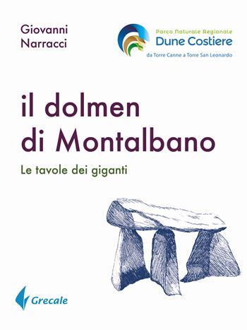 Il dolmen di Montalbano. Le tavole dei giganti - Giovanni Narracci - Libro Grecale 2018, Est | Libraccio.it