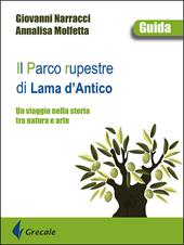 Il parco rupestre di Lama d'Antico. Un viaggio nella storia tra natura e arte