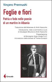 Foglie e fiori. Patria e fede nelle poesie di un martire in Albania