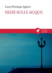 Paese sulle acque. País sobre las aguas