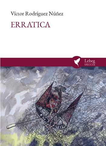 Erratica. Ediz. italiana e spagnola - Víctor Rodríguez Núñez - Libro Lebeg 2026, Specchi | Libraccio.it