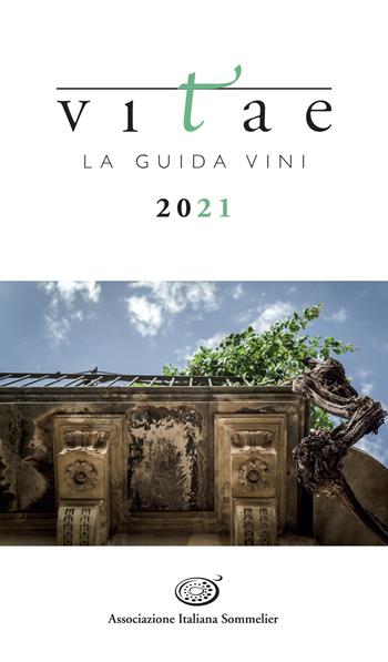 Vitae. La guida vini 2021  - Libro Ass. Italiana Sommelier 2020 | Libraccio.it