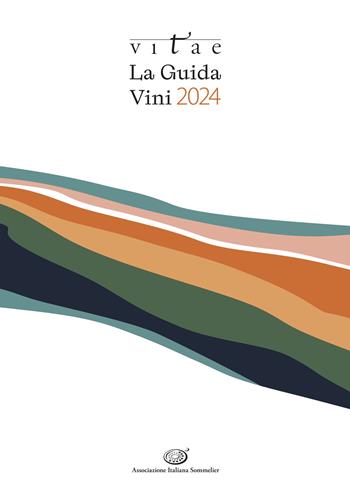 Vitae. La guida vini 2024  - Libro Ass. Italiana Sommelier 2023 | Libraccio.it