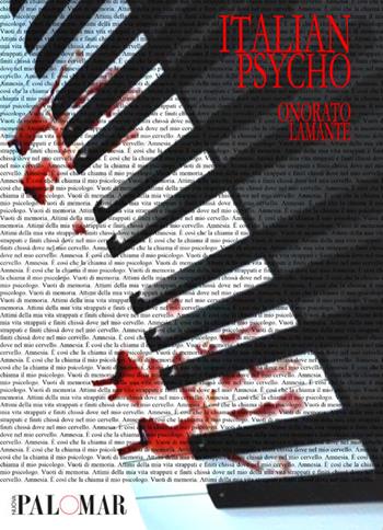 Italian psycho - Onorato Lamante - Libro Nuova Palomar 2016 | Libraccio.it