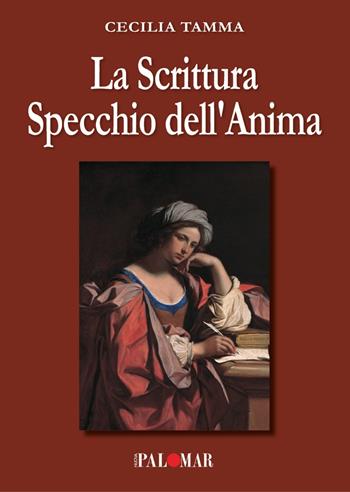 La scrittura specchio dell'anima - Cecilia Tamma - Libro Nuova Palomar 2023 | Libraccio.it
