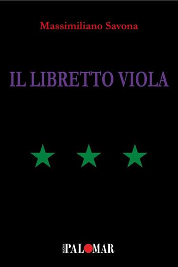 Il libretto viola - Massimiliano Savona - Libro Nuova Palomar 2023 | Libraccio.it