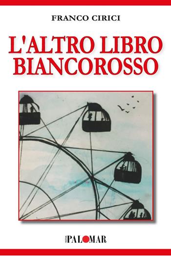 L'altro libro biancorosso - Francesco Cirici - Libro Nuova Palomar 2023 | Libraccio.it