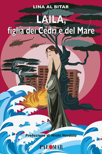 Laila figlia dei cedri e del mare - Lina Al Bitar - Libro Nuova Palomar 2025 | Libraccio.it