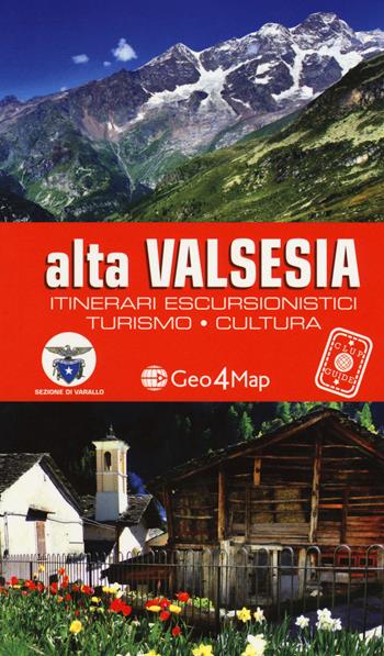 Alta Valsesia. Itinerari escursionistici, turismo, cultura  - Libro Geo4Map 2018, Guide CLUP trekking | Libraccio.it