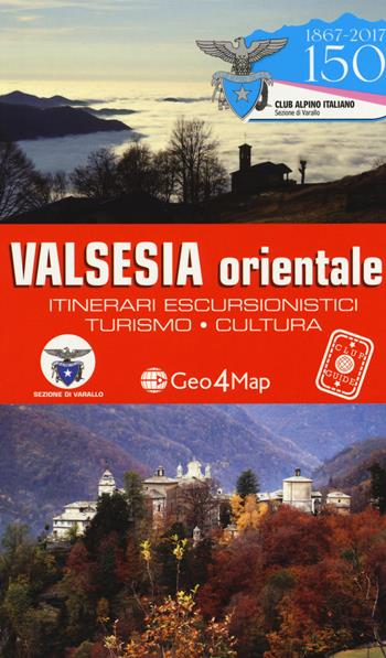 Valsesia orientale. Itinerari escursionistici, turismo, cultura  - Libro Geo4Map 2018, Guide CLUP trekking | Libraccio.it