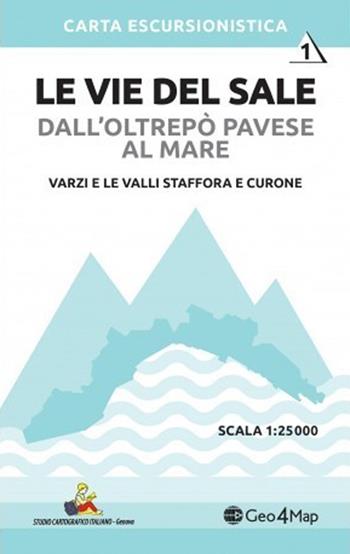Le vie del sale dall'Oltrepò Pavese al mare. Vol. 1: Varzi e le valli staffora e curone. Scala 1:25.000  - Libro Geo4Map 2021 | Libraccio.it