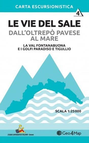 Le vie del sale dall'Oltrepò Pavese al mare. Vol. 4: La Val Fontanabuona e i golfi Paradiso e Tigullio. Scala 1:25.000  - Libro Geo4Map 2021 | Libraccio.it